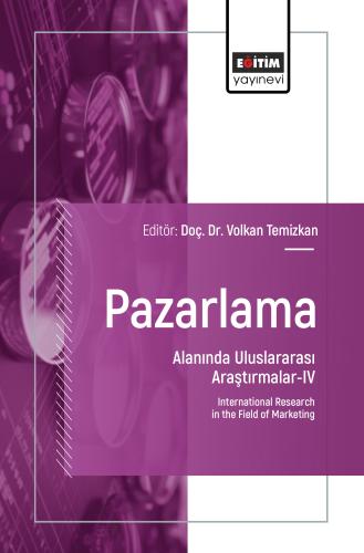 Pazarlama Alanında Uluslararası Araştırmalar-IV