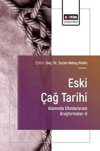 Eski Çağ Tarihi Alanında Uluslararası Araştırmalar-II