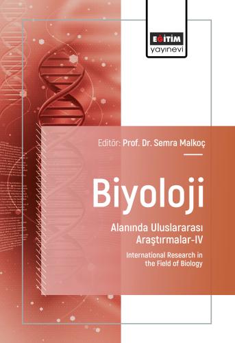 Biyoloji Alanında Uluslararası Araştırmalar-IV