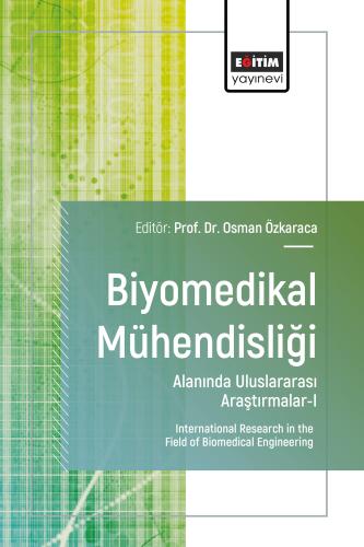 Biyomedikal Mühendisliği Alanında Uluslararası Araştırmalar-I