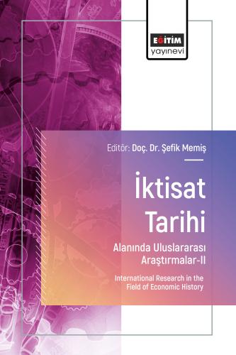 İktisat Tarihi Alanında Uluslararası Araştırmalar-II