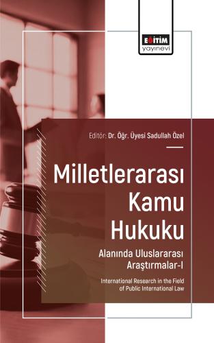 Milletlerarası Kamu Hukuku Alanında Uluslararası Araştırmalar-I