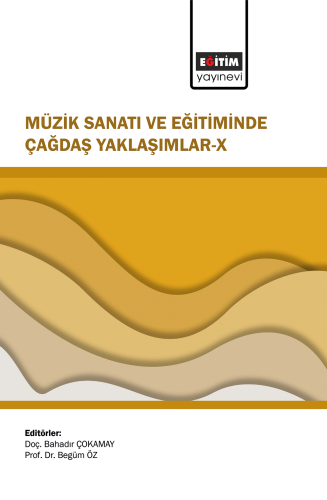 Müzik Sanatı ve Eğitiminde Çağdaş Yaklaşımlar-X
