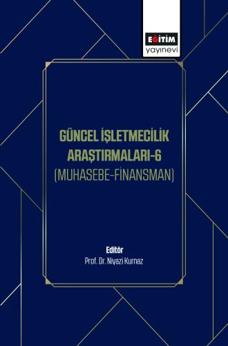 Güncel İşletmecilik Araştırmaları-6