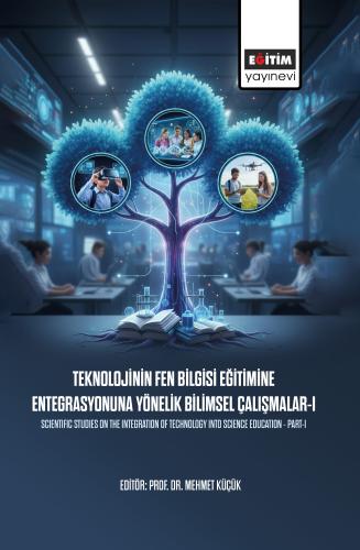 Teknolojinin Fen Bilgisi Eğitimine Entegrasyonuna Yönelik Bilimsel Çal