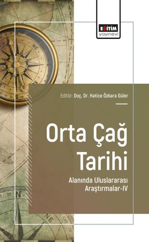 Orta Çağ Tarihi Alanında Uluslararası Araştırmalar-IV