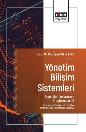 Yönetim Bilişim Sistemleri Alanında Uluslararası Araştırmalar-III