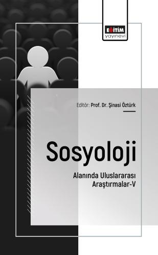 Sosyoloji Alanında Uluslararası Araştırmalar-V
