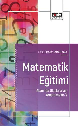Matematik Eğitimi Alanında Uluslararası Araştırmalar-V
