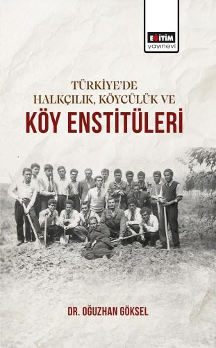 Türkiye’de Halkçılık, Köycülük ve Köy Enstitüleri