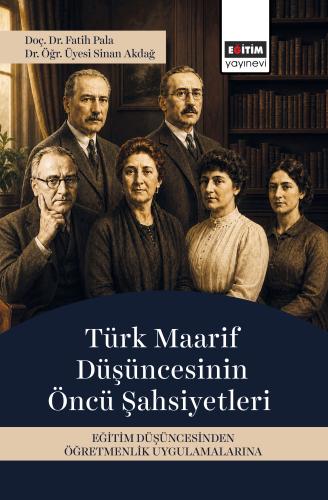 Türk Maarif Düşüncesinin Öncü Şahsiyetleri