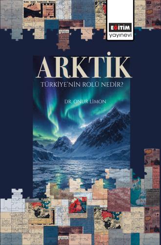 Arktik: Türkiye’nin Rolü Nedir?