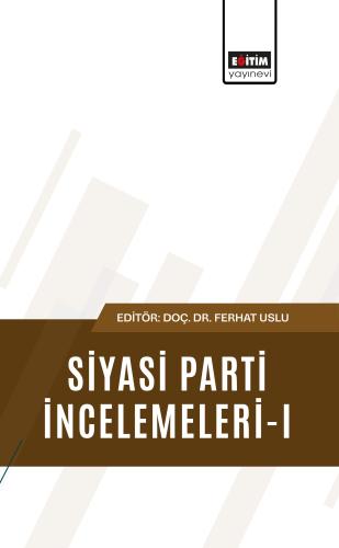 Siyasi Parti İncelemeleri-I