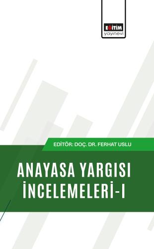 Anayasa Yargısı İncelemeleri-I