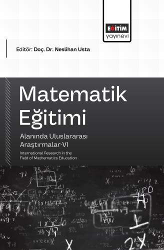 Matematik Eğitimi Alanında Uluslararası Araştırmalar-VI