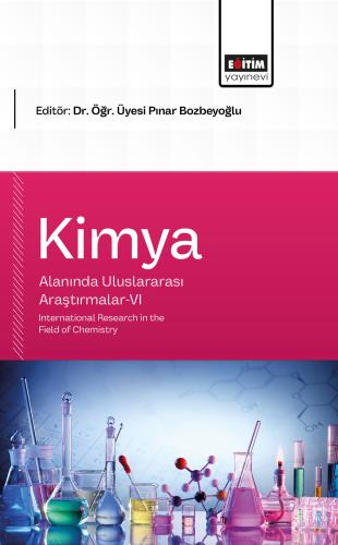 Kimya Alanında Uluslararası Araştırmalar-VI