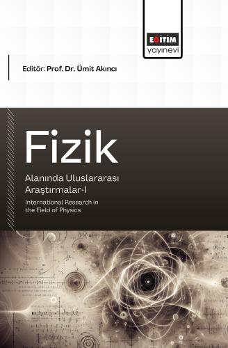 Fizik Alanında Uluslararası Araştırmalar-I