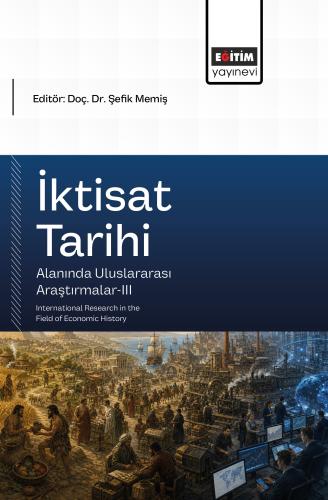 İktisat Tarihi Alanında Uluslararası Araştırmalar-III