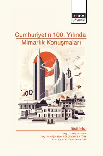 Cumhuriyet’in 100. Yılında Mimarlık Konuşmaları