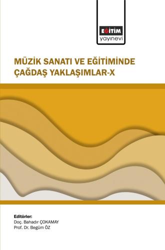 Müzik Sanatı ve Eğitiminde Çağdaş Yaklaşımlar-X