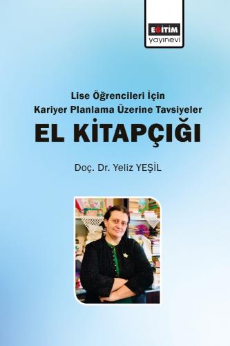 Lise Öğrencileri İçin Kariyer Planlama Üzerine Tavsiyeler El Kitapçığı