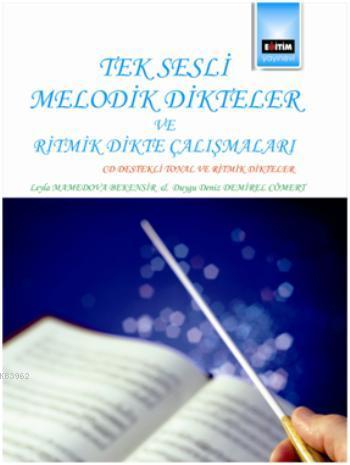 Tek Sesli Melodik Dikteler ve Ritmik Dikte Çalışmaları