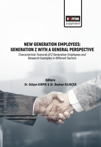New Generation Employees: Generation Z With A General Perspective (E-K