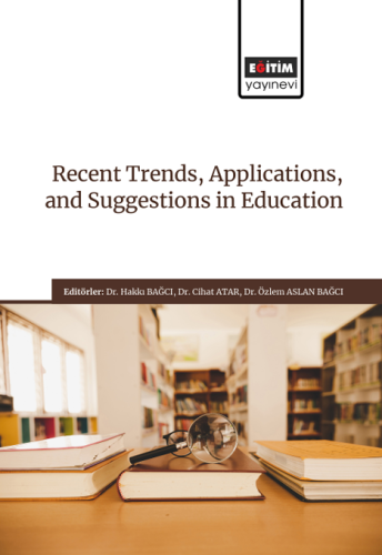 Recent Trends, Applications, And Suggestions In Education (E-Kitap)