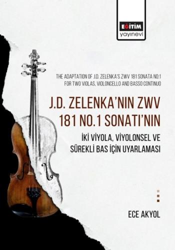 J.D. Zelenka’nın Zwv 181 No.1 Sonatı’nın İki Viyola, Viyolonsel Ve Sürekli Bas İçin Uyarlaması