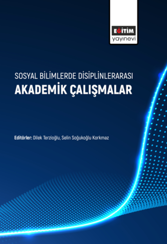 Sosyal Bilimlerde Disiplinlerarası Akademik Çalışmalar (E-Kitap)