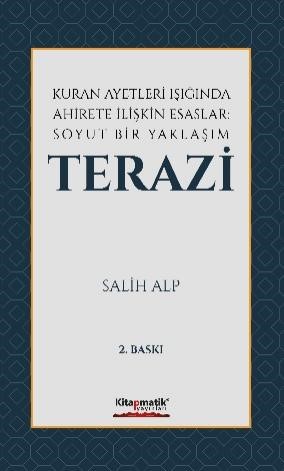 Kuran Ayetleri Işığında Ahirete İlişkin Esaslar: Soyut Bir Yaklaşım Terazi