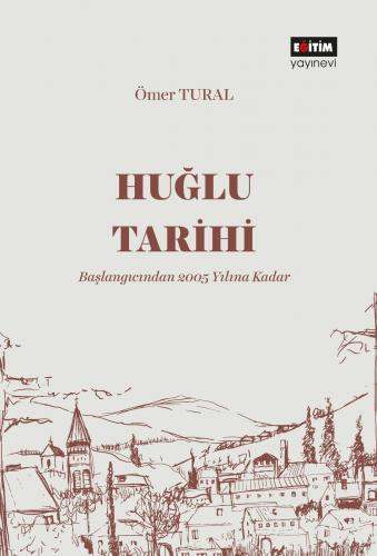 Huğlu Tarihi Başlangıcından 2005 Yılına Kadar