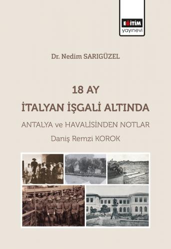 18 Ay İtalyan İşgali Altında Antalya ve Havalisinden Notlar