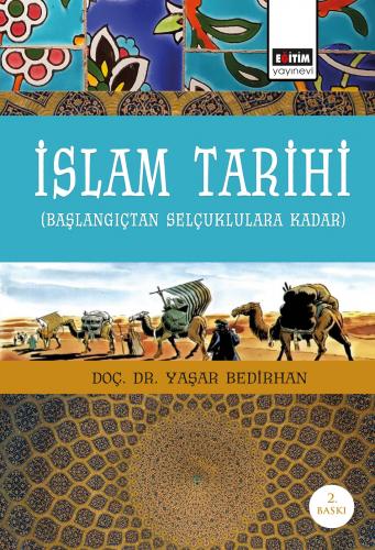 İslam Tarihi (Başlangıçtan Selçuklulara Kadar)
