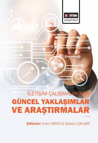 İletişim Çalışmalarında Güncel Yaklaşımlar ve Araştırmalar