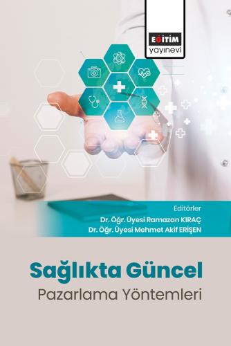 Sağlıkta Güncel Pazarlama Yöntemleri