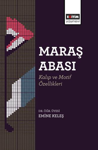 Maraş Abası: Kalıp ve Motif Özellikleri