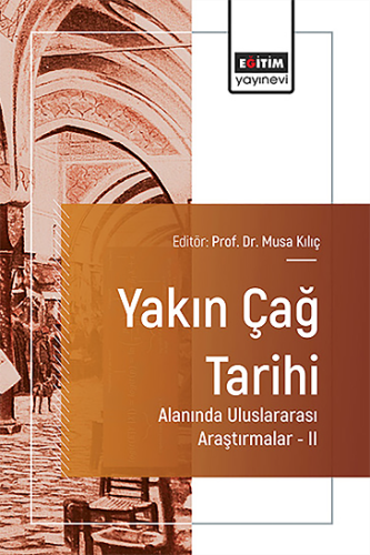 Yakın Çağ Tarihi Alanında Uluslararası Araştırmalar –II