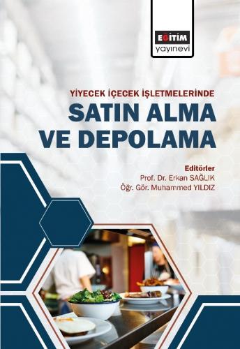 Yiyecek ve İçecek İşletmelerinde Satın Alma ve Depolama